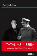 Castiga 3 carti "Beria, tatal meu. In inima puterii staliniste" de Sergo Beria