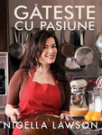 Castiga 5 carti "Gateste cu pasiune" de Nigella Lawson