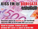 Concurs "Kiss Fm iti dubleaza salariul": castiga salariul pe o luna sau 150 de euro