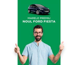 Câștigă o mașină Ford Fiesta și 3 x 5.000 de lei