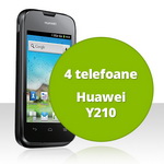 Castiga 4 smarphone-uri Huawei Y210