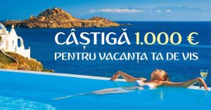 Câștigă 1.000 de euro pentru vacanța ta de vis